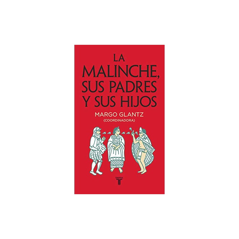 La Malinche Sus Padres Y Sus Hijos Margo Glantz Biblioteca Online