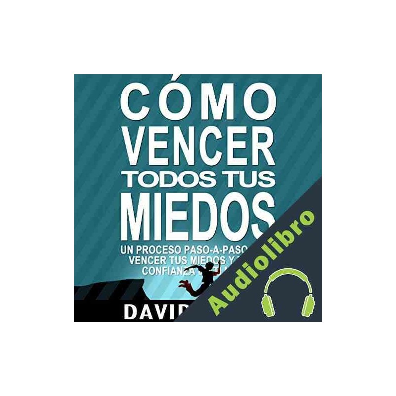 Audiolibro C Mo Vencer Tus Miedos Y Tener Confianza En Ti Mismo David