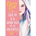 Ella, yo y la gran idea de ser valientes (Valientes)   Cherry Chic