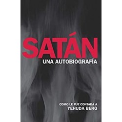 Satán: Una Autobiografía: como le fue contada a Yehuda Berg   Yehuda Berg