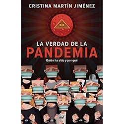 La verdad de la pandemia: Quién ha sido y por qué  Cristina Martín Jiménez