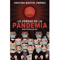 La verdad de la pandemia: Quién ha sido y por qué  Cristina Martín Jiménez