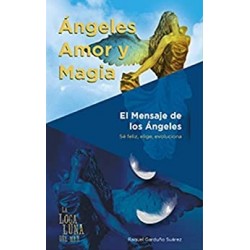 Ángeles, amor y magia: El mensaje de los Ángeles   Raquel Garduño