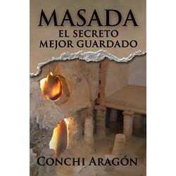 Masada, el secreto mejor guardado  Conchi Aragón