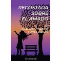 RECOSTADA SOBRE EL AMADO: DE UN RUMBO TORCIDO A OTRA FUENTE   LINA NAISAL