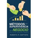 Métodos para la supervivencia de tu negocio  Roberto R. Baptista