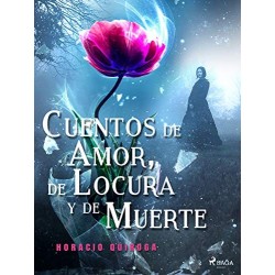 Cuentos de Amor, de Locura y de Muerte   Horacio Quiroga