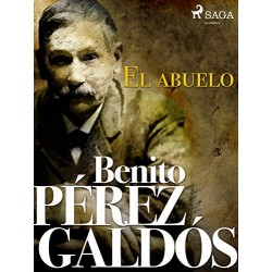 El abuelo  Benito Perez Galdos