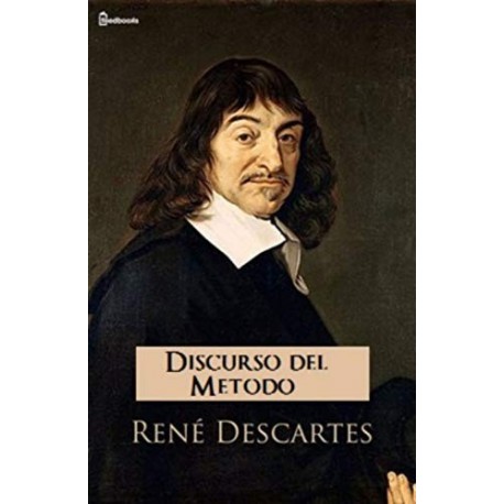 Discurso del método (Anotado)   René Descartes