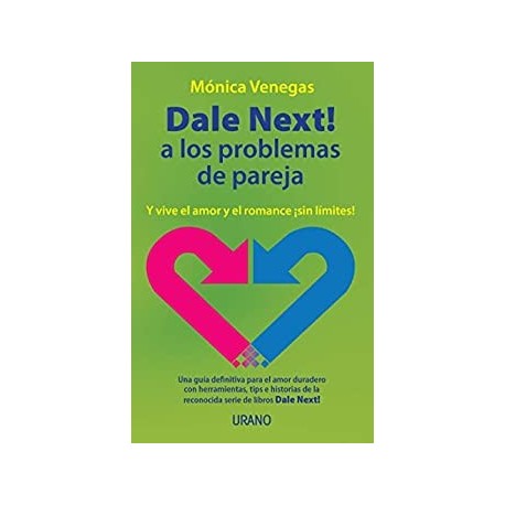 Dale Next! a los problemas de pareja  Mónica Venegas Escalante