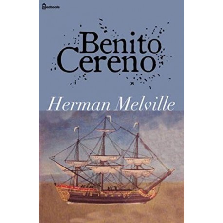 Benito Cereno (Anotada)   Herman Melville