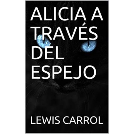 ALICIA A TRAVÉS DEL ESPEJO  LEWIS CARROL