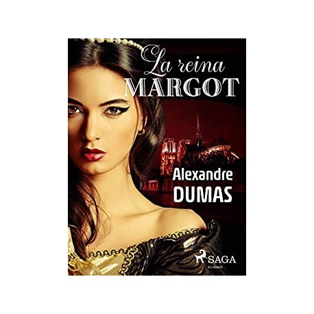 La reina margot   Alexandre Dumas