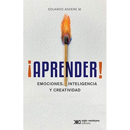 ¡Aprender!: Emociones, inteligencia y creatividad   Eduardo M. Andere