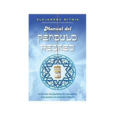 Manual del péndulo hebreo (FENG-SHUI) Alejandra Mitnik Fischman Manual del péndulo hebreo (FENG-SHUI) Alejandra Mitnik Fischman