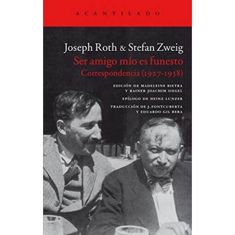 Ser amigo mío es funesto: Correspondencia (1927-1938) (El Acantilado nº 302)  Joseph Roth