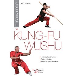 El gran libro del Kung-fu Wushu   Roger Itier