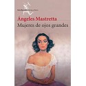 Mujeres de ojos grandes   Ángeles Mastretta