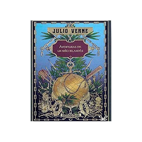 Aventuras de un niño irlandés JULIO VERNE Aventuras de un niño irlandés JULIO VERNE