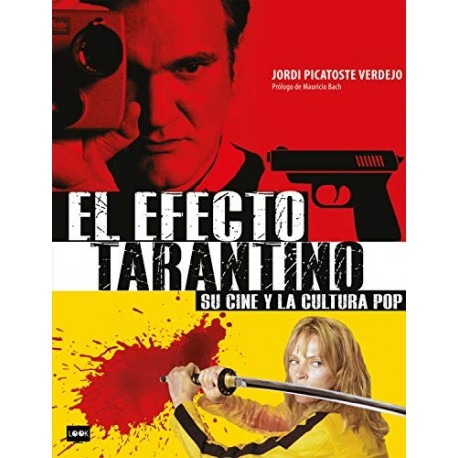 El efecto Tarantino: Su cine y la cultura pop (Look) Jordi Picatoste Verdejo El efecto Tarantino: Su cine y la cultura pop (Look) Jordi Picatoste Verdejo