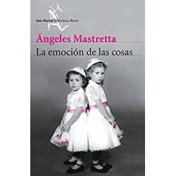 La emoción de las cosas   Ángeles Mastretta