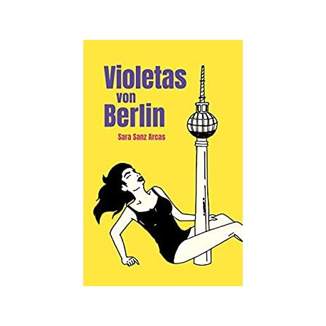 Violetas von Berlin   Sara Sanz Arcas