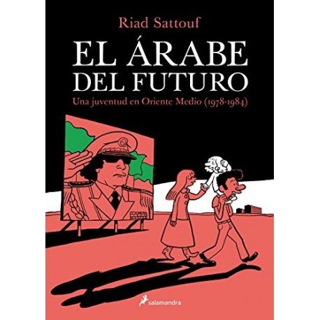 El árabe del futuro 1: Una juventud en Oriente Medio (1978-1984)   Riad Sattouf