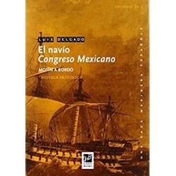 El navío Congreso Mexicano: Motín a bordo (Episodios Nacionales Marítimos nº 22)   Luis Delgado Bañón