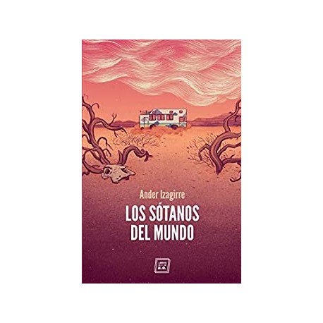 Los sótanos del mundo: Relato de viaje  Ander Izagirre