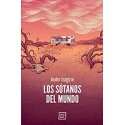 Los sótanos del mundo: Relato de viaje  Ander Izagirre