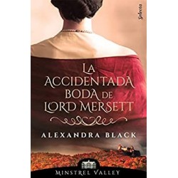 La accidentada boda de lord Mersett (Minstrel Valley 8)   Alexandra Black