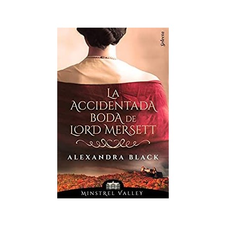 La accidentada boda de lord Mersett (Minstrel Valley 8)   Alexandra Black