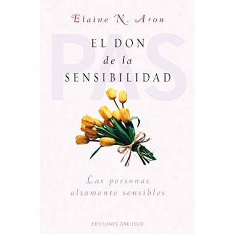 El don de la sensibilidad (PSICOLOGÍA)   Elaine N. Aron