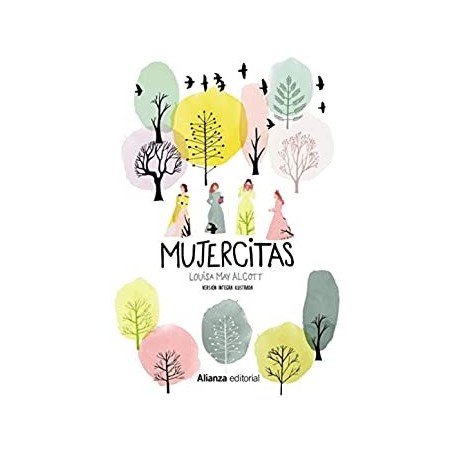 Mujercitas [Versión íntegra ilustrada] (Alianza Literaria (Al))   Louisa May Alcott
