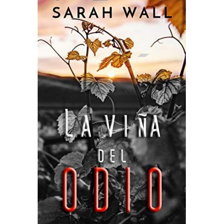 La viña del odio  Sarah Wall