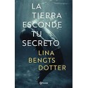 La tierra esconde tu secreto   Lina Bengtsdotter