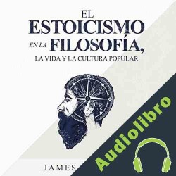 Inaccesible télex templar Audiolibro El Estoicismo en La Filosofía, La Vida Y La Cultura Popular  James Gerhardt Audiolibro en MP3