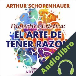 Audiolibro Dialéctica Erística Arthur Schopenhauer