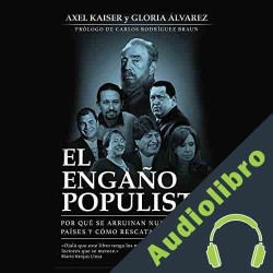 Audiolibro El engaño populista Gloria Álvarez