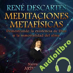 Audiolibro Meditaciones Metafísicas René Descartes