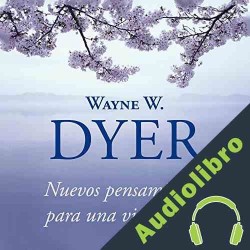 Audiolibro Nuevos pensamientos para una vida mejor Dr. Wayne W. Dyer