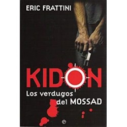 KIDON, LOS VERDUGOS DEL MOSSAD   ERIC FRATTINI