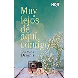 Muy lejos de aquí, contigo (HQÑ)  Ana María Draghia