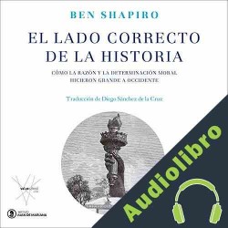Audiolibro El lado correcto de la historia Ben Shapiro