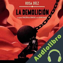 Audiolibro La demolición Rosa Díez González