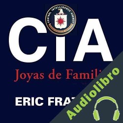 Audiolibro CIA, Joyas de familia Eric Frattini