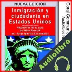 Audiolibro Inmigracion y ciudadania en EE.UU. Jorge Ignacio Covarrubias