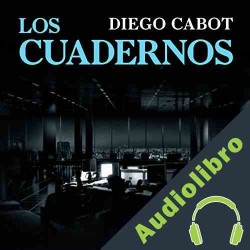 Audiolibro Los cuadernos Diego Cabot