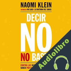 Audiolibro Decir no no basta Naomi Klein