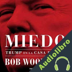 Audiolibro Miedo: Trump en la Casa Blanca Traducciones imposibles - translator
